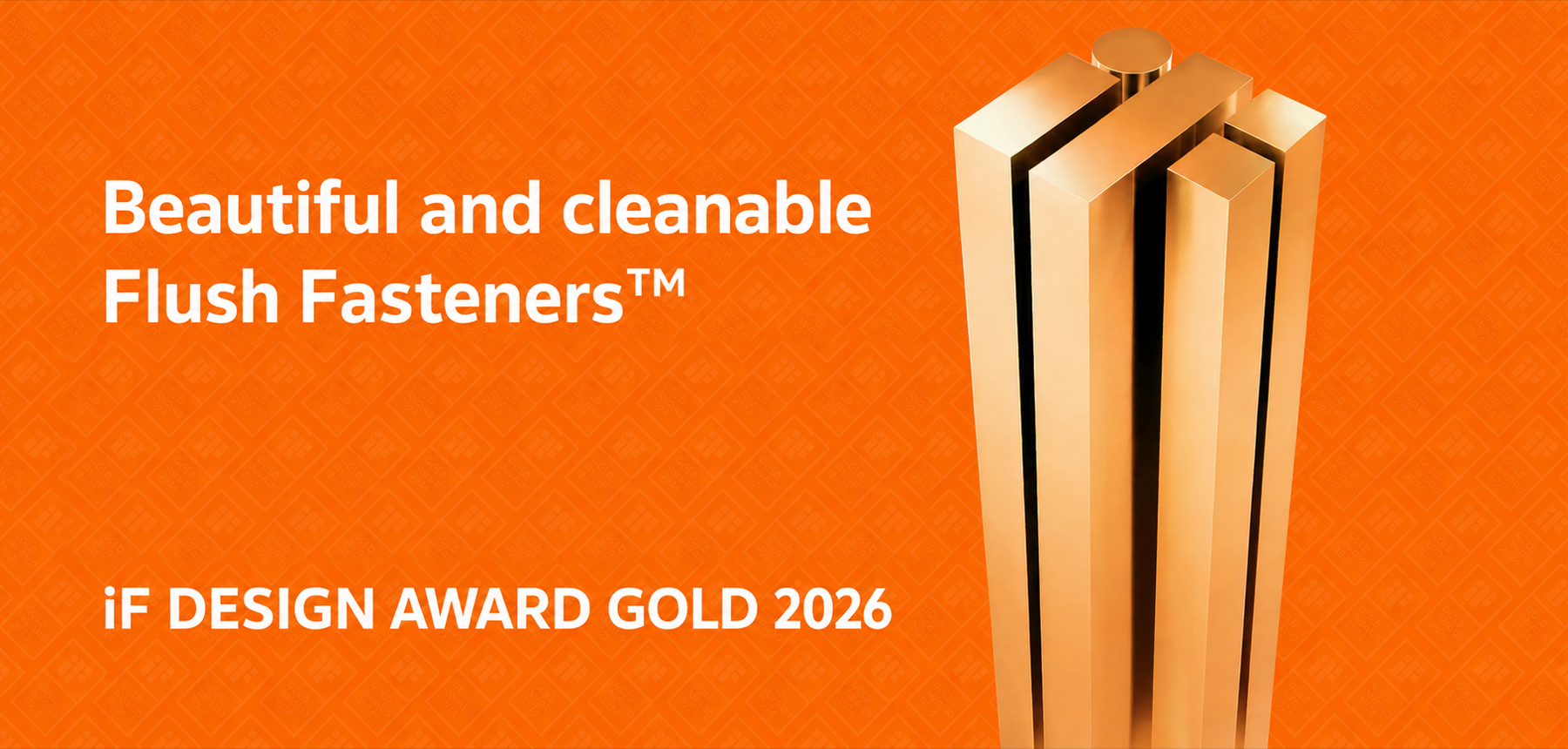 iF Design Award Gold 2026 trophy presentation for Beautiful and cleanable Flush Fasteners